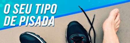 Os 3 tipos de pisada que você deve saber antes de comprar um tênis