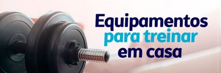 Equipamentos para treinar em casa